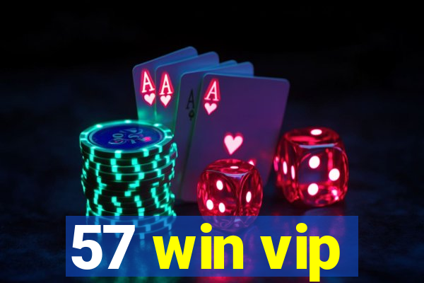 57 win vip